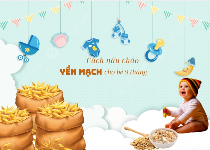 cách nấu cháo yến mạch cho be 9 tháng